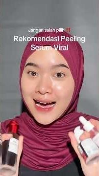 Rekomendasi Peeling Serum Viral | Serum Eksfoliasi