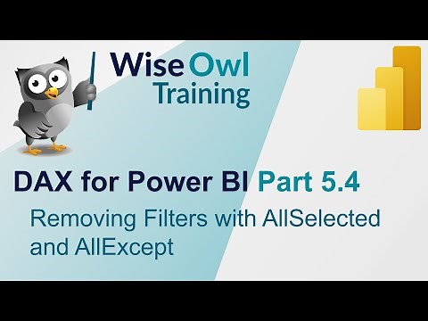 DAX for Power BI Part 5.4 - Removing Filters with AllSelected and AllExcept