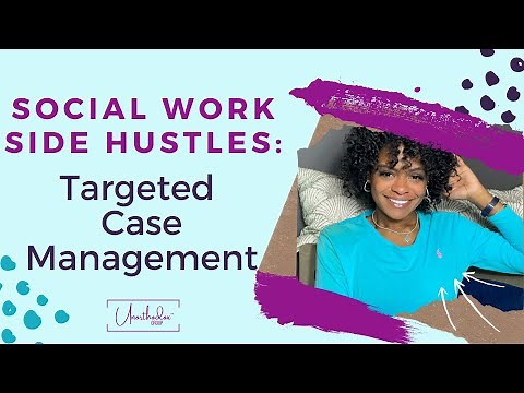 Targeted Case Management: A Social Work Side Hustle