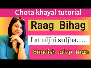 Raag Bihag | chota khayal | Tutorial#19 | aroh avroh pakad | sargamgeet | bandish | aalap | taan |