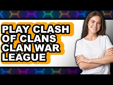 How to Play Clash of Clans Clan War League 2025 (Only Way)