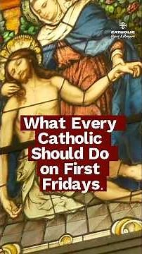 What Every Catholic Should Do on First Fridays?