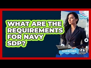 What Are The Requirements For Navy SDP?