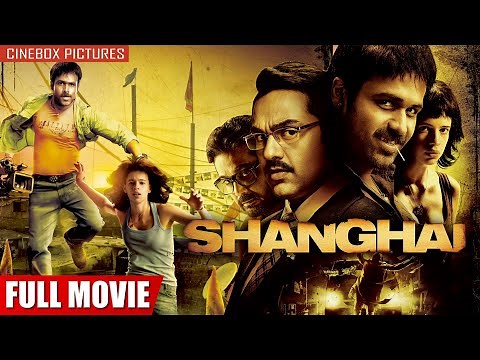 Shanghai | Full Hindi Movie | Drama | Thriller | Mystery | Emraan Hashmi, Abhay Deol, Kalki Koechin