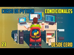 El condicional IF ELIF ELSE - Condicionales III - Curso Python básico a avanzado - Capítulo 23