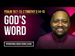 Psalm 19:7-13; 2 Timothy 3:14-15 | God's Word