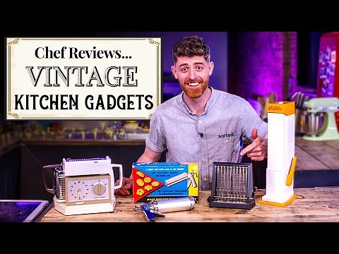 A Chef Reviews VINTAGE Cooking Gadgets | Sorted Food