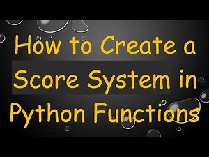 How to Create a Score System in Python Functions