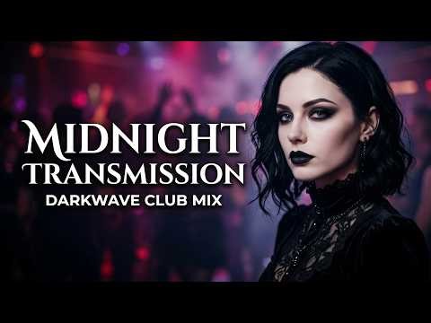 Midnight Transmission – Darkwave Club Mix | Gothic Electro, Coldwave, Baritone Darkwave | 2026 🌑
