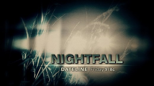 DATELINE FRIDAY PREVIEW: Nightfall