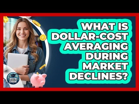 What Is Dollar-Cost Averaging During Market Declines?