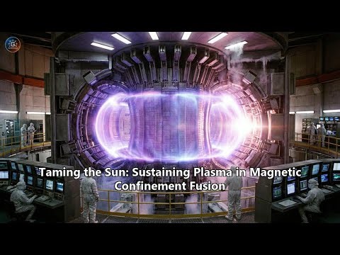 Taming the Sun: Sustaining Plasma in Magnetic Confinement Fusion