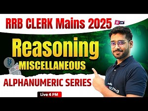 RRB Clerk Mains Reasoning 2025 | Reasoning Expected Questions | Alphanumeric Series | Shashank sir