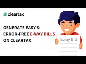 Generate easy and error-free E-Way bills on ClearTax