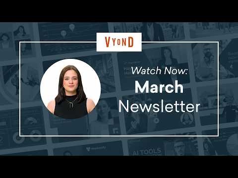 March 2026 Vyond Video Newsletter | Watch It Now