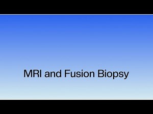 MRI and Fusion Biopsy