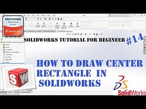 Solidworks Tutorial For Begineer #14 - How To Draw Center Rectangle In Solidworks