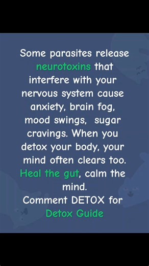 Parasites release neurotoxins that mess with your brain making you crave sugar (their food source), feel anxious, foggy, and even alter your decisions. What if your anxiety isn’t really yours… but your parasite’s? 👉 Comment DETOX for a detox guide. #ParasiteDetox #EmotionalDetox #GutBrainConnection #ParasiteCleanse #detoxyourbody | Detox Naturally