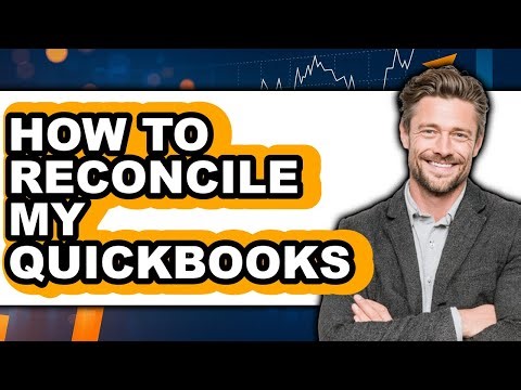 How To Reconcile My QuickBooks - Easy Guide