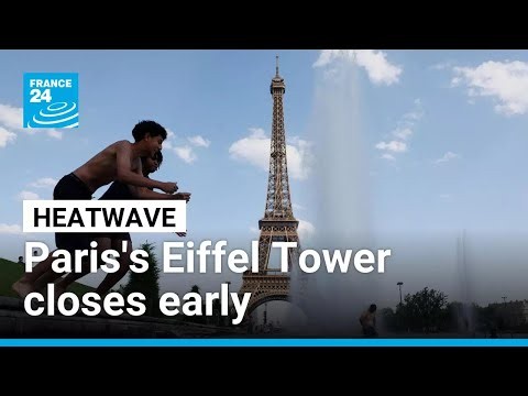 Eiffel Tower closes early due to heatwave • FRANCE 24 English