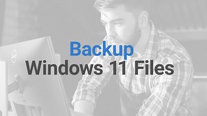 Sauvegarder les fichiers Windows 11