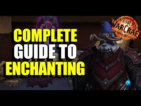 World of Warcraft - The War Within - Complete Guide to Enchanting