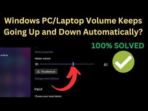 Volume Goes Up And Down By Itself Windows 11 Increases Volume Automatically