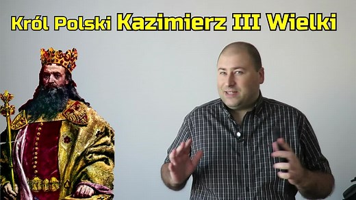 Król Kazimierz Wielki - Ciekawostki Historyczne