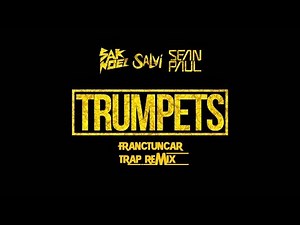 Sak Noel & Salvi ft. Sean Paul - Trumpets (Trap Remix)