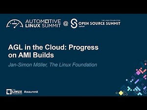 AGL in the Cloud: Progress on AMI Builds - Jan-Simon Möller, The Linux Foundation