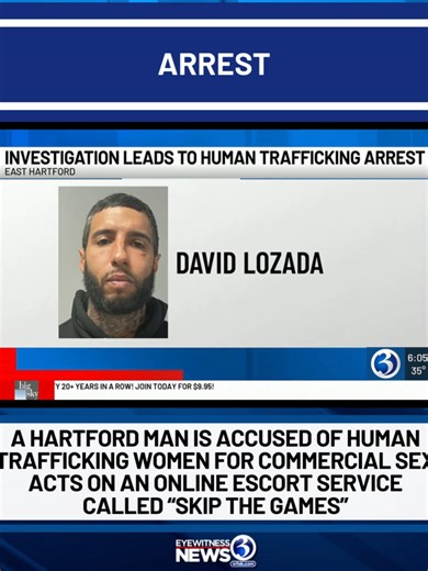 A Hartford man is accused of human trafficking women for commercial sex acts, Connecticut State Police said. They identified the suspect as Allen David Lozada, 34. Troopers said they and the East Hartford Police Department began investigating suspected trafficking activity at an address on Phelps Street in East Hartford. They said the investigation revealed that Lozada trafficked multiple women in East Hartford, Chester, Windsor Locks, Groton, and New London. They learned that trafficking was ha