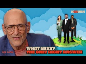 Ep. 1248 - What Next? The Only Right Answer