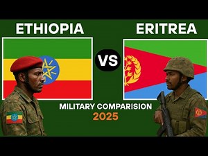 Ethiopia vs Eritrea Military Comparison 2025