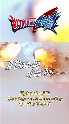 ULTRAMAN OMEGA Episode 10 "A Close-Up of the Two" -Official- Preview