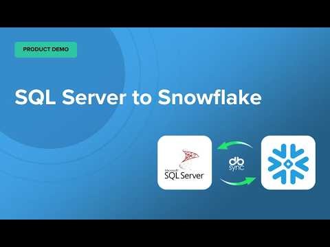 SQL Server To Snowflake Product Demo