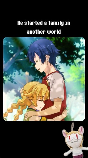 He started a family in another world🥰😅 #anime