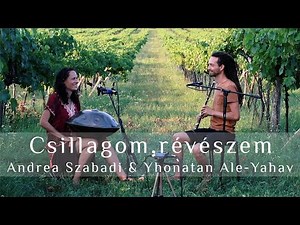 Csillagom, révészem - hungarian love song | handpan & flute | Yishama Pantam