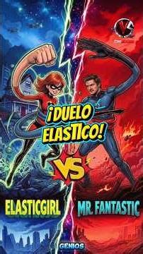 ELASTIC GIRL vs MR. FANTASTIC ⚡ ¿Quién domina realmente la elasticidad?