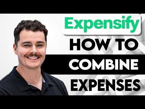 How To Combine Expenses In Expensify [2026 Guide]