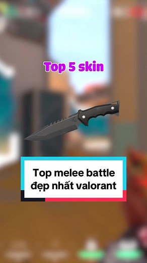 Top melee đẹp nhất battle pass trong Valorant