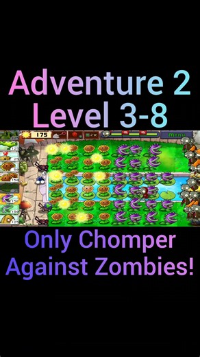 🔥 Adventure 2 Level 3-8 in Plants vs. Zombies with Only Chomper? 🤔