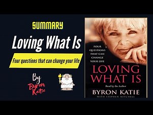 "Loving What Is" By Byron Katie Book Summary | Geeky Philosopher