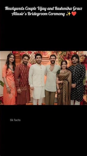 Vijay & Rashmika Shine at Allu Sir’s Grand Bridegroom Ceremony 💍✨