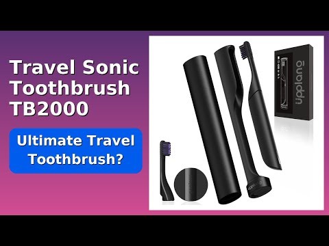 REVIEW (2025): Travel Sonic Toothbrush TB2000. ESSENTIAL details.