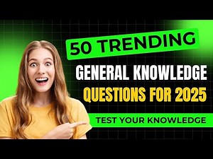 50 Trending General Knowledge Questions for 2024 | Test Your Knowledge