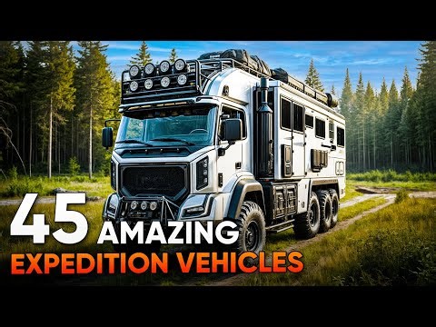 45 Most Amazing Expedition Vehicles That Can Conquer Any Challenge