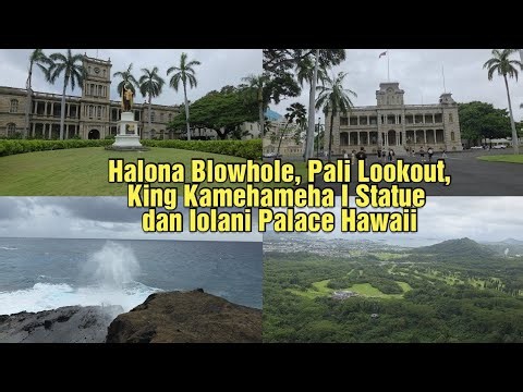 Halona Blowhole, Pali Lookout, King Kamehameha I Statue dan Iolani Palace Hawaii
