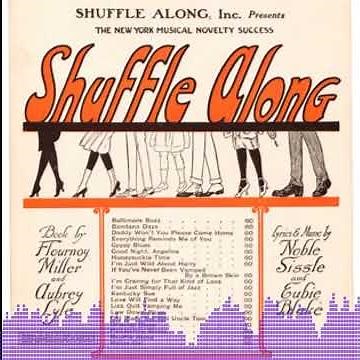 Shuffle Along the musical of the Black Renaissance