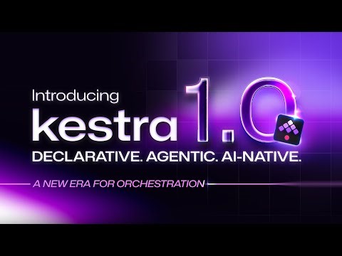 Kestra 1.0: Introducing Declarative Agentic Orchestration