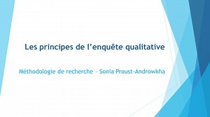 Méthodologie de recherche : les principes de l'enquête qualitative